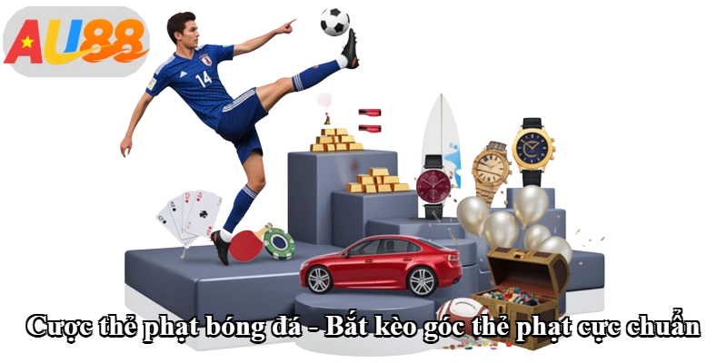 Cược Thẻ Phạt Bóng Đá - Bắt Kèo Góc Thẻ Phạt Cực Chuẩn