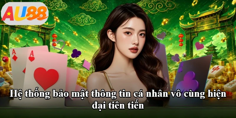 Hệ thống bảo mật thông tin cá nhân vô cùng hiện đại tiên tiến