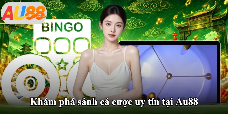 Khám phá sảnh cá cược uy tín tại Au88 Khám phá sảnh cá cược uy tín tại Au88
