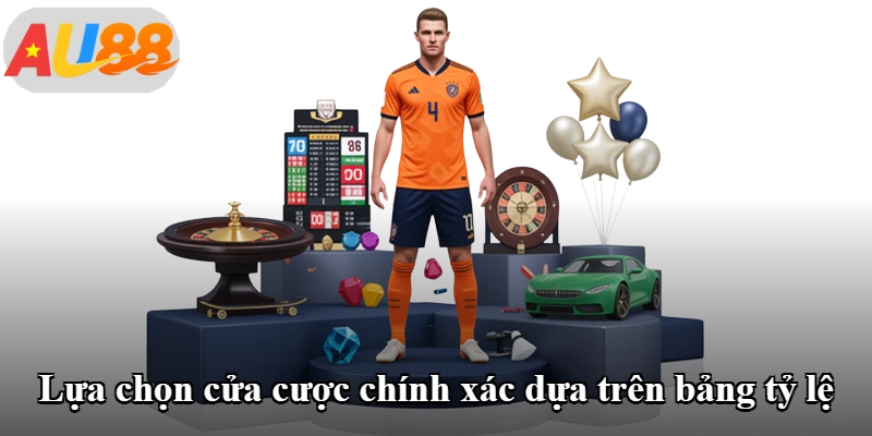 Lựa chọn cửa cược chính xác dựa trên bảng tỷ lệ