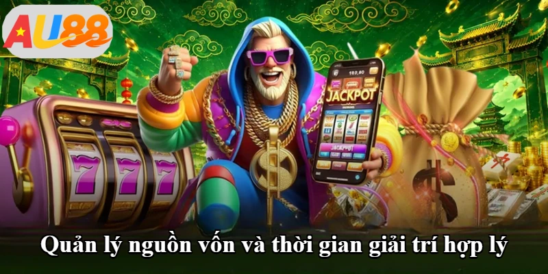 Quản lý nguồn vốn và thời gian giải trí hợp lý
