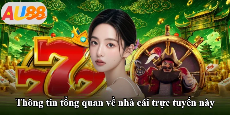 Thông tin tổng quan về nhà cái trực tuyến này