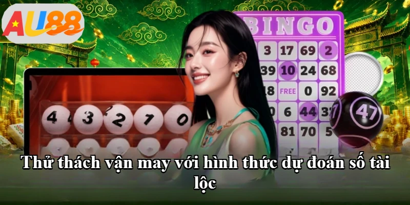 Thử thách vận may với hình thức dự đoán số tài lộc