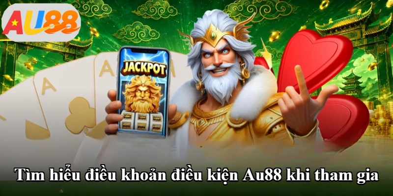 Tìm hiểu điều khoản điều kiện Au88 khi tham gia